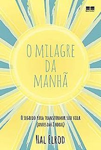 Livro o Milagre da Manhã Autor Elrod, Hal (2016) [usado]