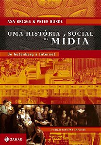 Livro Uma História Social da Mídia Autor Brigg, Asa & Burke, Peter (2006) [usado]