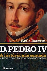 Livro D. Pedro: a História Não Contada Autor Rezzutti, Paulo (2015) [usado]
