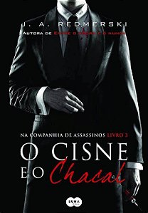 Livro Cisne e o Chacal, o (na Companhia de Assassinos, Livro 3) Autor Redmerski, J. A. (2016) [usado]