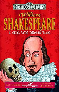 Livro William Shakespeare e seus Atos Dramáticos (mortos de Fama) Autor Donkin, Andrew (2014) [usado]