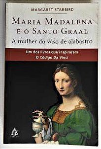 Livro Maria Madalena e o Santo Graal Autor Starbird, Margaret (2004) [usado]