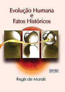 Livro Evolução Humana e Fatos Históricos Autor Morais, Regis de (2002) [usado]