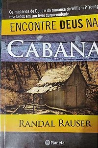 Livro Econtre Deus na Cabana Autor Rauser, Randal (2010) [usado]
