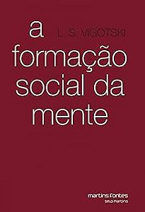 Livro a Formação Socail da Mente Autor Vogostsky, Lev Semenovich (2007) [usado]