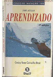 Livro 100 Aulas Aprendizado Autor Braz, Greicy Rose Carvalho (1999) [usado]