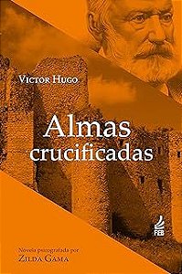 Livro Almas Crucificadas Autor Hugo, Victor (2014) [usado]