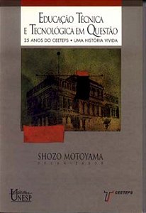 Livro Educação Técnica e Tecnológica em Questão Autor Motoyama, Shozo (1995) [usado]
