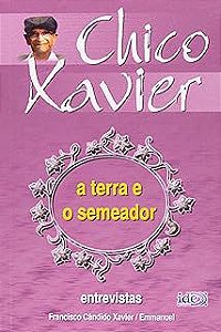 Livro a Terra e o Sememador Autor Xavier, Chico (1975) [usado]