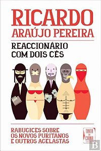 Livro Reaccionário com Dois Cês Autor Pereira, Ricardo Araújo (2018) [usado]
