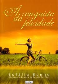 Livro Conquista da Felicidade, a Autor Bueno, Eulália (2011) [usado]