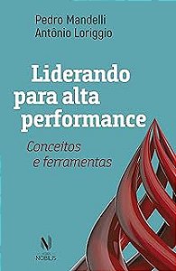 Livro Liderando para Alta Performance Autor Mandelli, Pedro (2017) [usado]