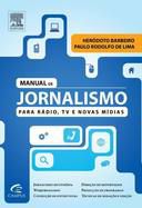 Livro Manual de Jornalismo para Rádio, Tv e Novas Mídias Autor Barbeiro, Heródoto (2013) [usado]
