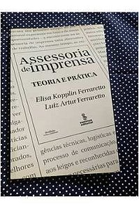 Livro Assessoria de Imprensa: Teoria e Prática Autor Ferraretto, Elisa Kopplin & Ferrarettto, Luiz Artur (2009) [usado]