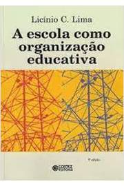 Livro Escola Como Orfanização Educativa, a Autor Lima, Licínio C. (2001) [usado]