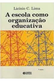 Livro Escola Como Orfanização Educativa, a Autor Lima, Licínio C. (2001) [usado]