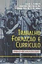 Livro Trabalho, Formação e Currículo Autor Ferretti (org.), Celso J. (1999) [usado]