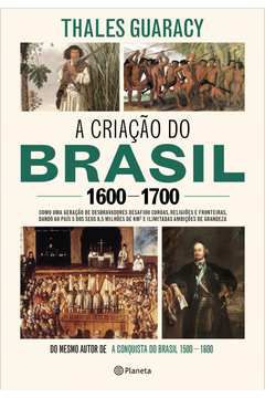 Livro Criação do Brasil: 1600 - 1700, a Autor Guaracy, Thales (2018) [usado]