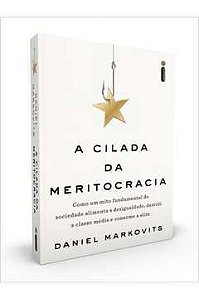 Livro Cilada da Meritocracia, a Autor Markovits, Daniel (2021) [seminovo]