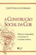 Livro Construção Social da Cor, a Autor Barros, Jos´d''assunção (2009) [usado]
