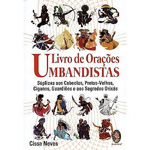 Livro Livro de Orações Umbandistas: Súplicas aos Caboclos, Pretos-velhos, Ciganos, Guardiões e os Sagrados Orixás Autor Neves, Cissa (2023) [usado]