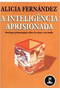 Livro Inteligência Aprisionada, a Autor Fernández, Alicia (2007) [usado]