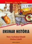 Livro Ensinar História Autor Schmidt, Maria Auxiliadora (2004) [usado]