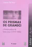 Livro Prismas de Gramsci, os Autor Roio, Marcos Dal (2005) [usado]