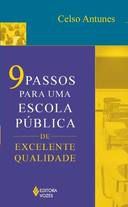 Livro 9 Passos para Uma Escola Pública de Excelente Qualidade Autor Antunes, Celso (2013) [usado]