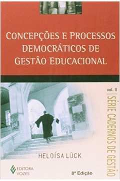 Livro Concepções e Processos Democráticos de Gestão Educacional Autor Lück, Heloísa (2010) [usado]