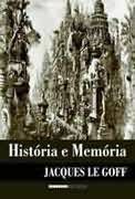 Livro História e Memória Autor Goff, Jacques (2003) [usado]