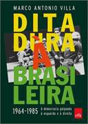 Livro Ditadura À Brasileira 1964-1985 Autor Villa, Marco Antonio (2014) [usado]