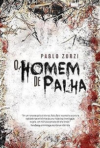 Livro o Homem de Palha Autor Zorzi, Pablo (2022) [usado]