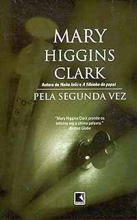 Livro pela Segunda Vez Autor Clark, Mary Higgins (2005) [usado]