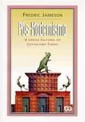 Livro Pós Modernismo a Lógica Cultural do Capitalismo Autor Jameson, Frederic (2006) [usado]