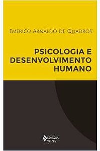 Livro Psicologia e Desenvolvimento Humano Autor Quadros, Emérico Aranaldo de (2017) [seminovo]