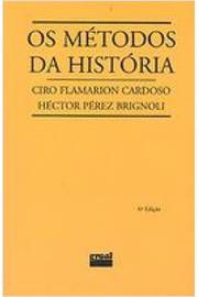Livro Métodos da História, os Autor Cardoso, Ciro Flamarion & Brignoli, Héctor Pérez (2002) [usado]