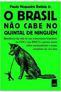 Livro Brasil Não Cabe no Quintal de Ninguém, o Autor Júnior, Paulo Nogueira Batista (2019) [usado]