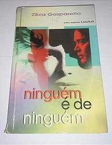 Livro Ninguem é de Ninguem Autor Gasparetto, Zibia (2015) [usado]
