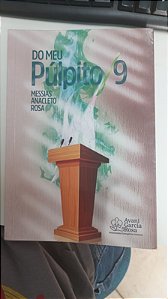 Livro do Meu Púlpito 9 Autor Rosa, Messias Anacleto (2022) [usado]