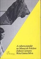 Livro Cultura Popular no Museu de Folclore Edison Carneiro, a Autor Silva, Rita Gama (2012) [seminovo]