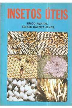 Livro Insetos Úteis Autor Amaral, Erico (1979) [usado]