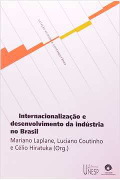Livro Internacionalização e Desenvolvimento da Indústria no Brasil Autor Laplane (org.), Mariano (2003) [usado]