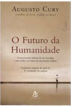 Livro Futuro da Humanidade, o Autor Cury, Augusto (2005) [usado]