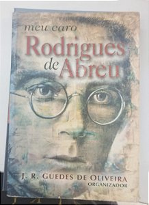 Livro Meu Caro Rodrigues de Abreu Autor Oliveira, J.r. Guedes de (2003) [usado]