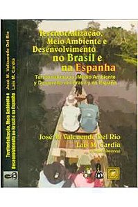 Livro Territorialização, Meio Ambiente e Desenvolvimento no Brasil e na Espanha Autor Rio, José M Valcuende Del (2006) [seminovo]