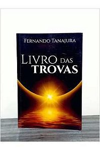 Livro Livro das Trovas Autor Tanajura, Fernando (2016) [seminovo]