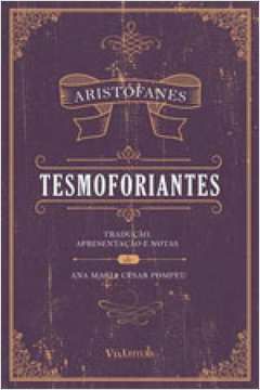 Livro Tesmoforiantes Autor Aristófanes (2015) [seminovo]