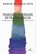 Livro Trabalho e Sociedade em Transformação Autor Leite, Marcia de Paula (2003) [usado]