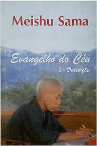 Livro Evangelho do Céu I - Iniciação Autor Sama, Meishu (2014) [usado]